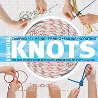 Essential Knots: The Step By Step Guide Book